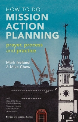 How to Do Mission Action Planning: Prayer, Process and Practice by Ireland, Mark