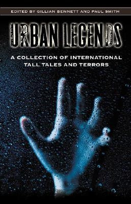 Urban Legends: A Collection of International Tall Tales and Terrors by Bennett, Gillian