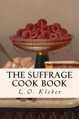 The Suffrage Cook Book by Kleber, L. O.