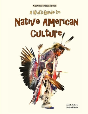 A Kid's Guide to Native American Culture by Owens, Michael