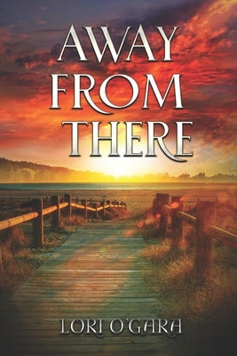 Away From There by O'Gara, Lori