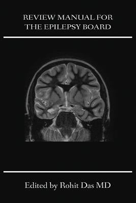 Review Manual for the Epilepsy Board by Das, Rohit R.