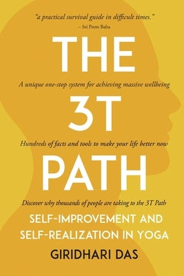 The 3T Path: Self-Improvement and Self-Realization in Yoga by Das, Giridhari