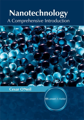 Nanotechnology: A Comprehensive Introduction by O'Neil, Cesar