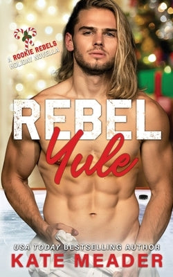Rebel Yule (A Rookie Rebels Holiday Novella) by Meader, Kate