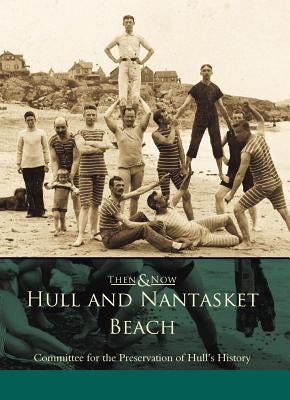Hull and Nantasket Beach by Committee for the Preservation of Hull's