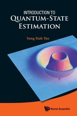 Introduction to Quantum-State Estimation by Teo, Yong Siah