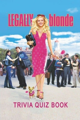 Legally Blonde: Trivia Quiz Book by Ruiz, Jack