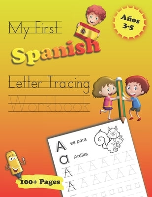 My First Spanish Letter Tracing Workbook: Traceable Practice Sheets With Coloring & Activity Pages, Introduction To Numbers, For Kids Ages 3-5 by Smart Kid Books