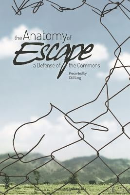 The Anatomy of Escape: A Defense of the Commons by Long, Roderick T.
