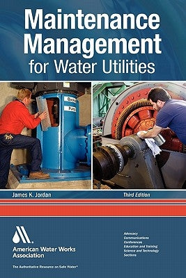 Maintenance Management for Water Utilities by Jordan, James K.