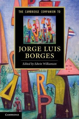 The Cambridge Companion to Jorge Luis Borges by Williamson, Edwin