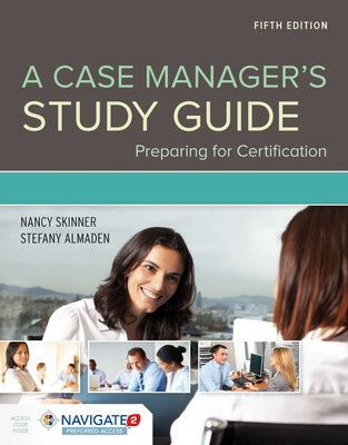 A Case Manager's Study Guide: Preparing for Certification: Preparing for Certification by Skinner, Nancy E.
