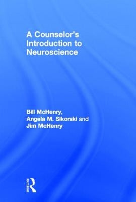 A Counselor's Introduction to Neuroscience by McHenry, Bill