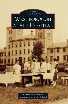 Westborough State Hospital by Anderson, Katherine