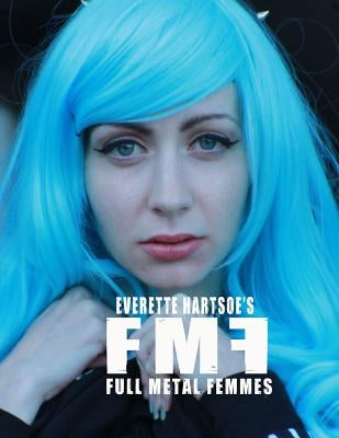 Full Metal Femme vol.1- Sythe by Hartsoe, Everette