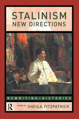 Stalinism: New Directions by Fitzpatrick, Sheila