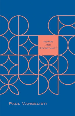 Motive and Opportunity by Vangelisti, Paul
