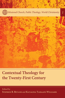 Contextual Theology for the Twenty-First Century by Bevans, Stephen B.