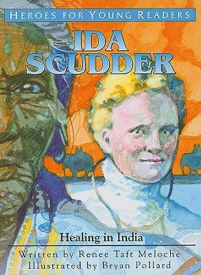 Ida Scudder: Healing in India by Meloche, Renee Taft