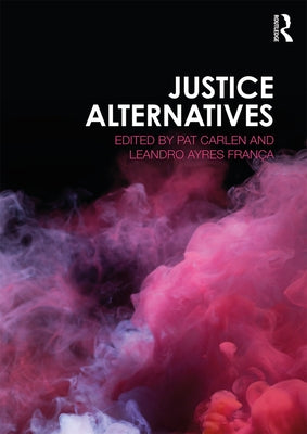 Justice Alternatives by Carlen, Pat