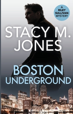Boston Underground by Jones, Stacy M.