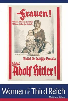Women in the Third Reich by Stibbe, Matthew