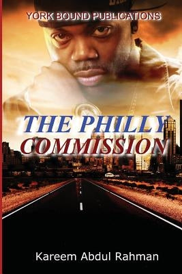 The Philly Commission by Abdul Rahman, Kareem