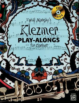 Vahid Matejko's Klezmer Play-Alongs for Clarinet [With CD (Audio)] by Matejko, Vahid