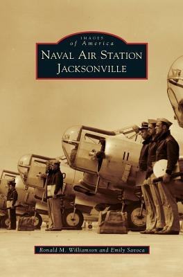 Naval Air Station Jacksonville by Williamson, Ronald M.