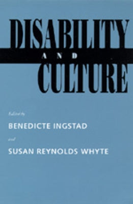 Disability and Culture by Ingstad, Benedicte