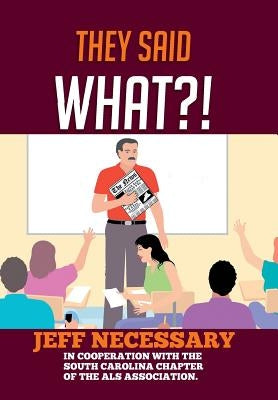 They Said What?! by Necessary, Jeff