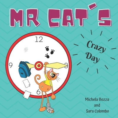 Mr. Cat's Crazy Day: Imparare l'inglese con lo Storytelling per bambini della scuola primaria by Bozza, Michela