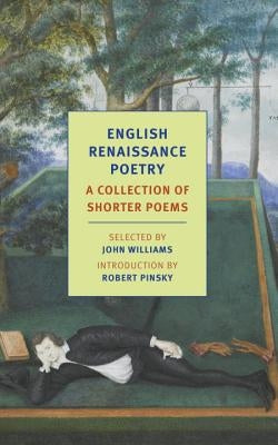 English Renaissance Poetry: A Collection of Shorter Poems from Skelton to Jonson by Williams, John