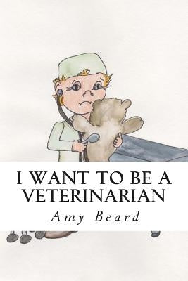 I Want to be a Veterinarian by Estep, June