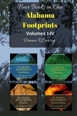 ALABAMA FOOTPRINTS - Volume I - IV: Four Volumes in One by Causey, Donna R.