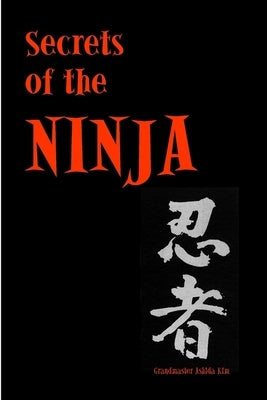 Secrets of the Ninja by Kim, Ashida