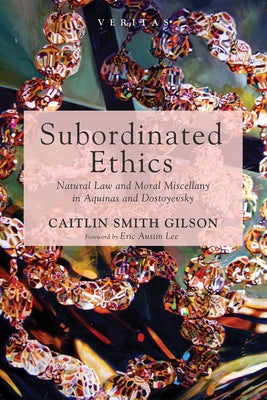 Subordinated Ethics by Smith Gilson, Caitlin