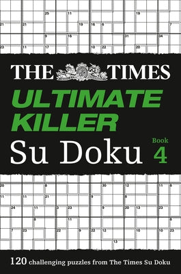 The Times Ultimate Killer Su Doku Book 4 by The Times Mind Games