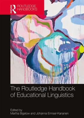 The Routledge Handbook of Educational Linguistics by Bigelow, Martha