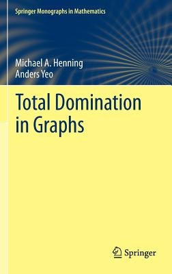 Total Domination in Graphs by Henning, Michael A.