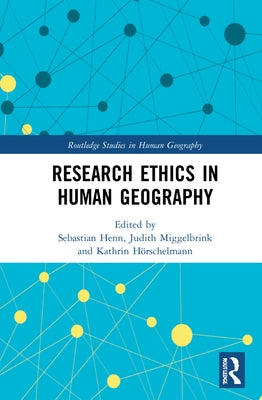 Research Ethics in Human Geography by Henn, Sebastian