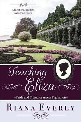 Teaching Eliza by Everly, Riana