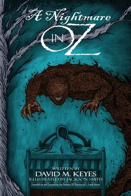 A Nightmare in Oz: Founded on and Continuing the Famous Oz Stories by L. Frank Baum by Smith, Jackson