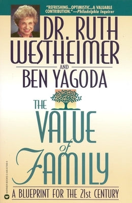 The Value of Family: A Blueprint for the 21st Century by Westheimer, Ruth K.