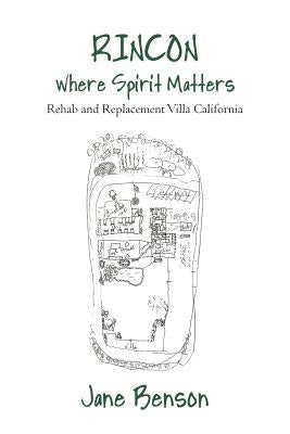 Rincon Where Spirit Matters: Rehab and Replacement Villa California by Benson, Jane