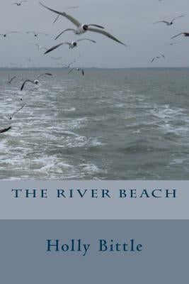 The River Beach by Bittle, Holly
