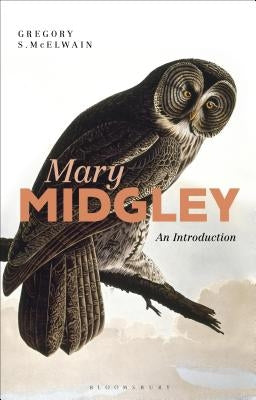 Mary Midgley: An Introduction by McElwain, Gregory