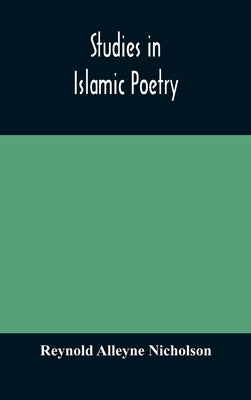 Studies in Islamic poetry by Alleyne Nicholson, Reynold