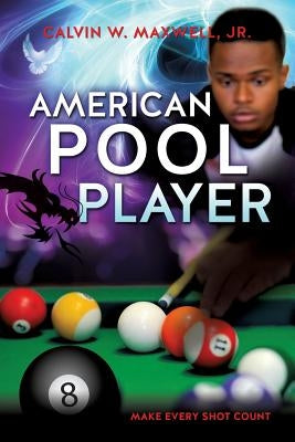 American Pool Player by Maxwell, Calvin W., Jr.
